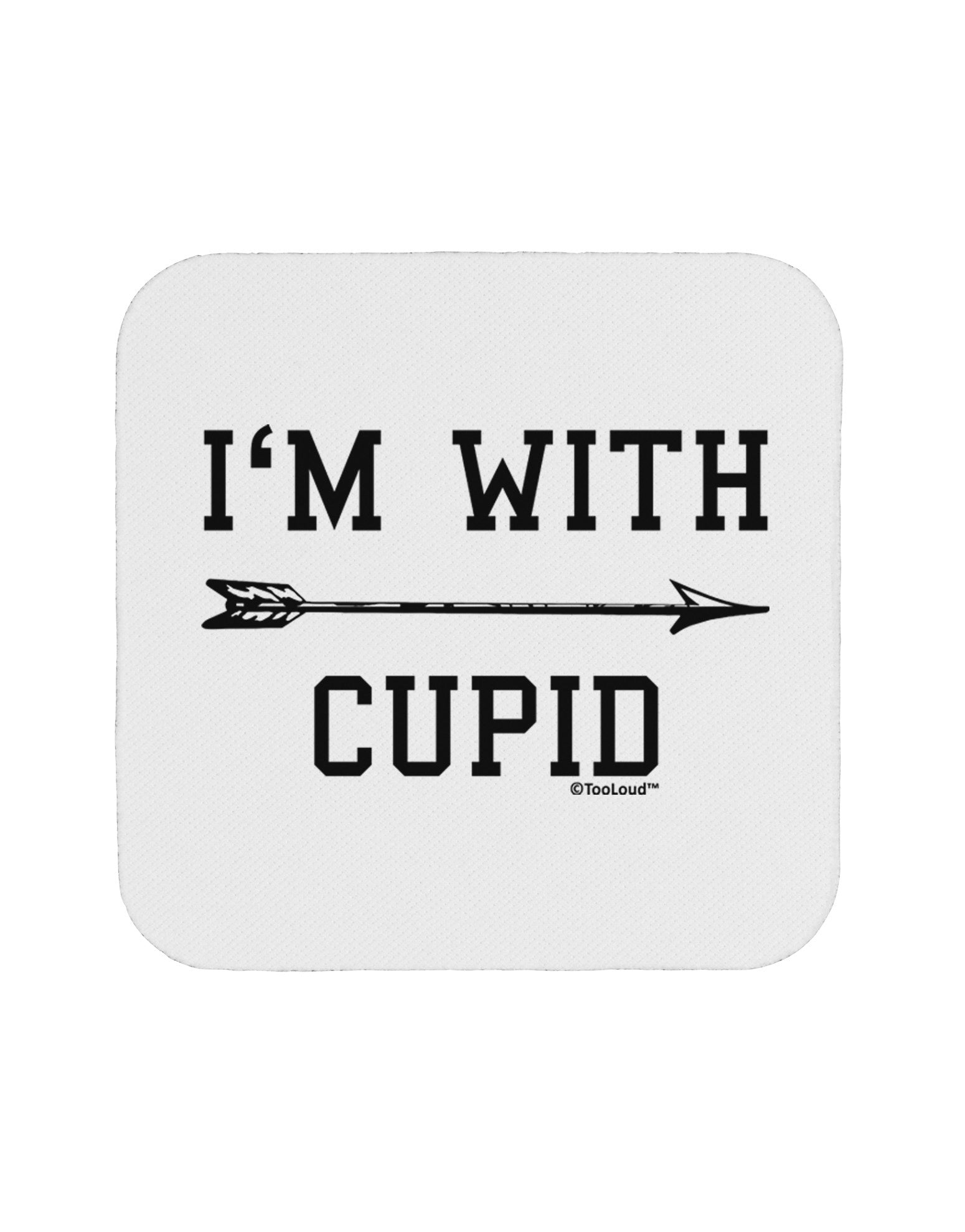 I'm With Cupid - Right Arrow Coaster by TooLoud-Coasters-TooLoud-White-Davson Sales