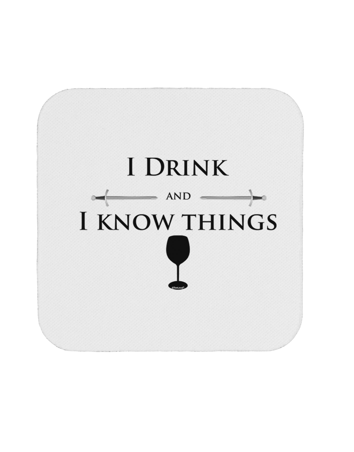 I Drink and I Know Things funny Coaster by TooLoud-Coasters-TooLoud-1-Davson Sales