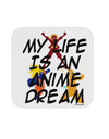 My Life Is An Anime Dream Coaster by TooLoud-Coasters-TooLoud-1-Davson Sales