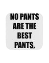 No Pants Are The Best Pants Coaster by TooLoud-Coasters-TooLoud-White-Davson Sales