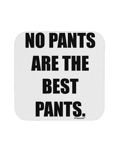 No Pants Are The Best Pants Coaster by TooLoud-Coasters-TooLoud-White-Davson Sales