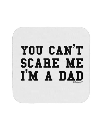 You Can't Scare Me - I'm a Dad Coaster-Coasters-TooLoud-White-Davson Sales