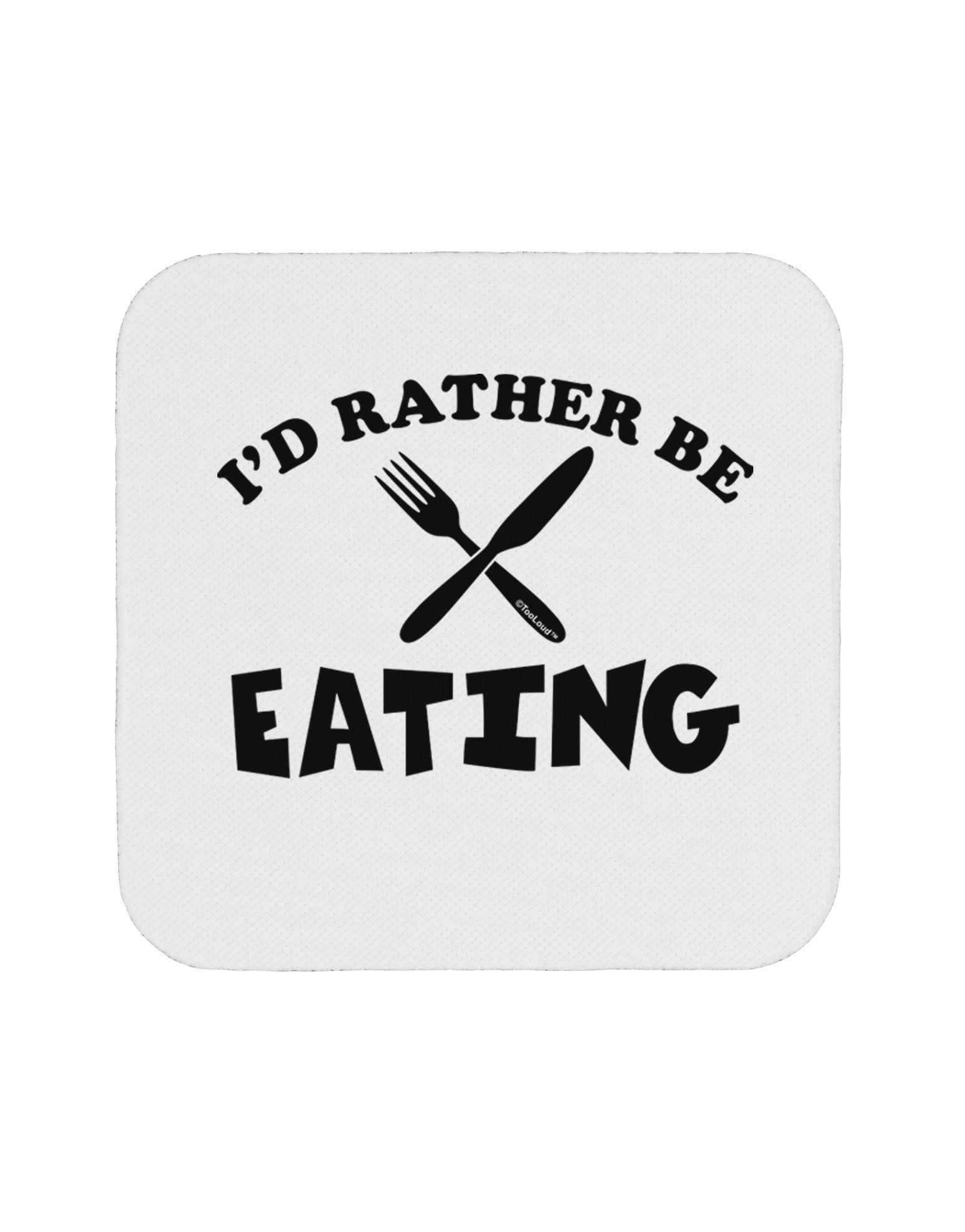I'd Rather Be Eating Coaster-Coasters-TooLoud-1-Davson Sales