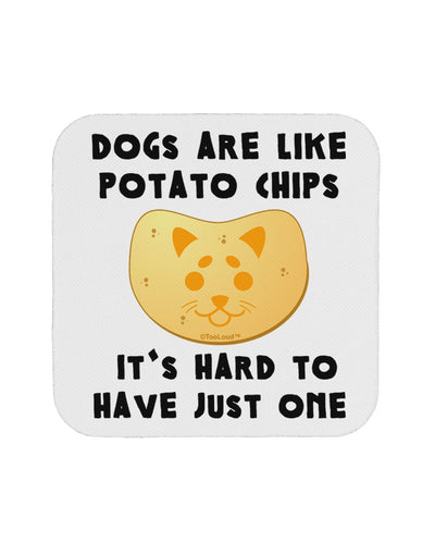 Dogs Are Like Potato Chips Coaster by TooLoud-Coasters-TooLoud-1-Davson Sales