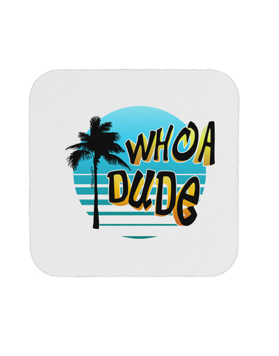 Whoa Dude Coaster by TooLoud-Coasters-TooLoud-1-Davson Sales