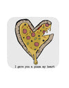 TooLoud I gave you a Pizza my Heart Coaster-Coasters-TooLoud-1 Piece-Davson Sales