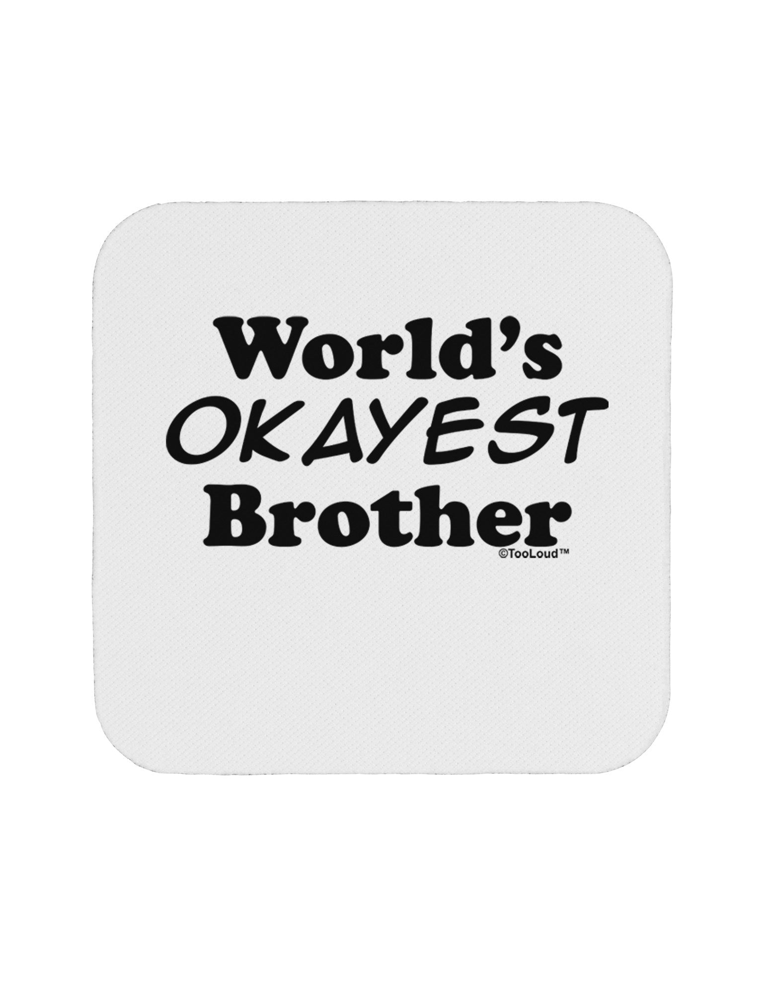 World's Okayest Brother Text Coaster by TooLoud-Coasters-TooLoud-White-Davson Sales