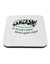 Sarcasm Natural Defense Against Stupid Coaster-Coasters-TooLoud-White-Davson Sales