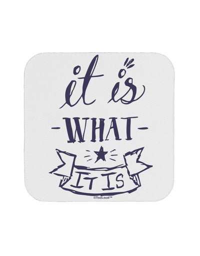 It Is What It Is Coaster-Coasters-TooLoud-1-Davson Sales