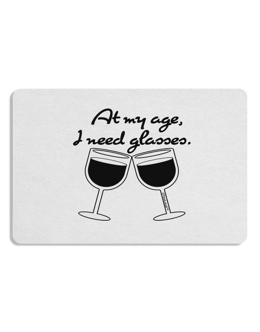 At My Age I Need Glasses - Wine Placemat by TooLoud Set of 4 Placemats-Placemat-TooLoud-White-Davson Sales