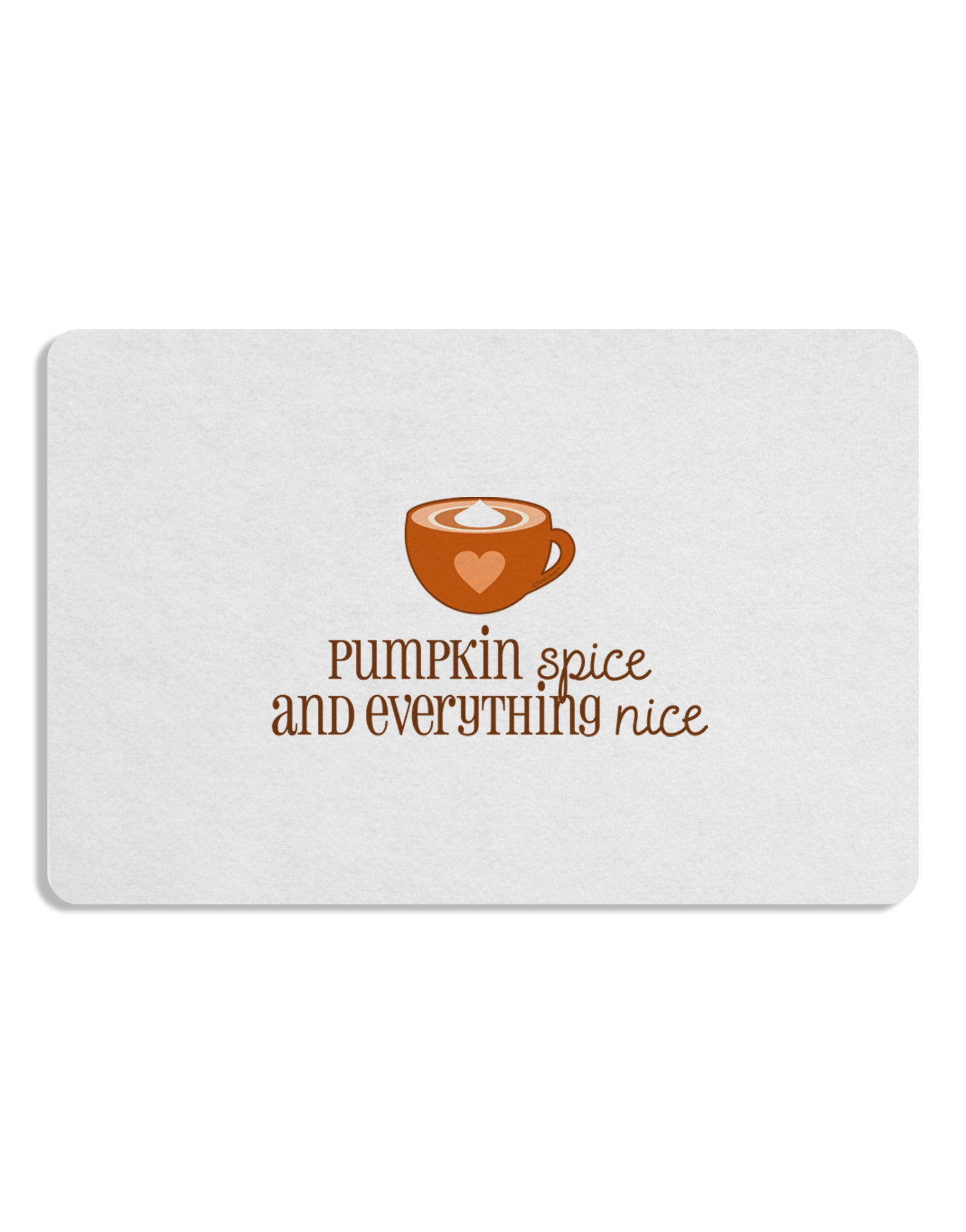 Pumpkin Spice and Everything Nice 12 x 18 Placemat Set of 4 Placemats-Placemat-TooLoud-White-Davson Sales