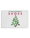 All I want for Christmas is Shoes 12 x 18 Placemat Set of 4 Placemats-Placemat-TooLoud-White-Davson Sales