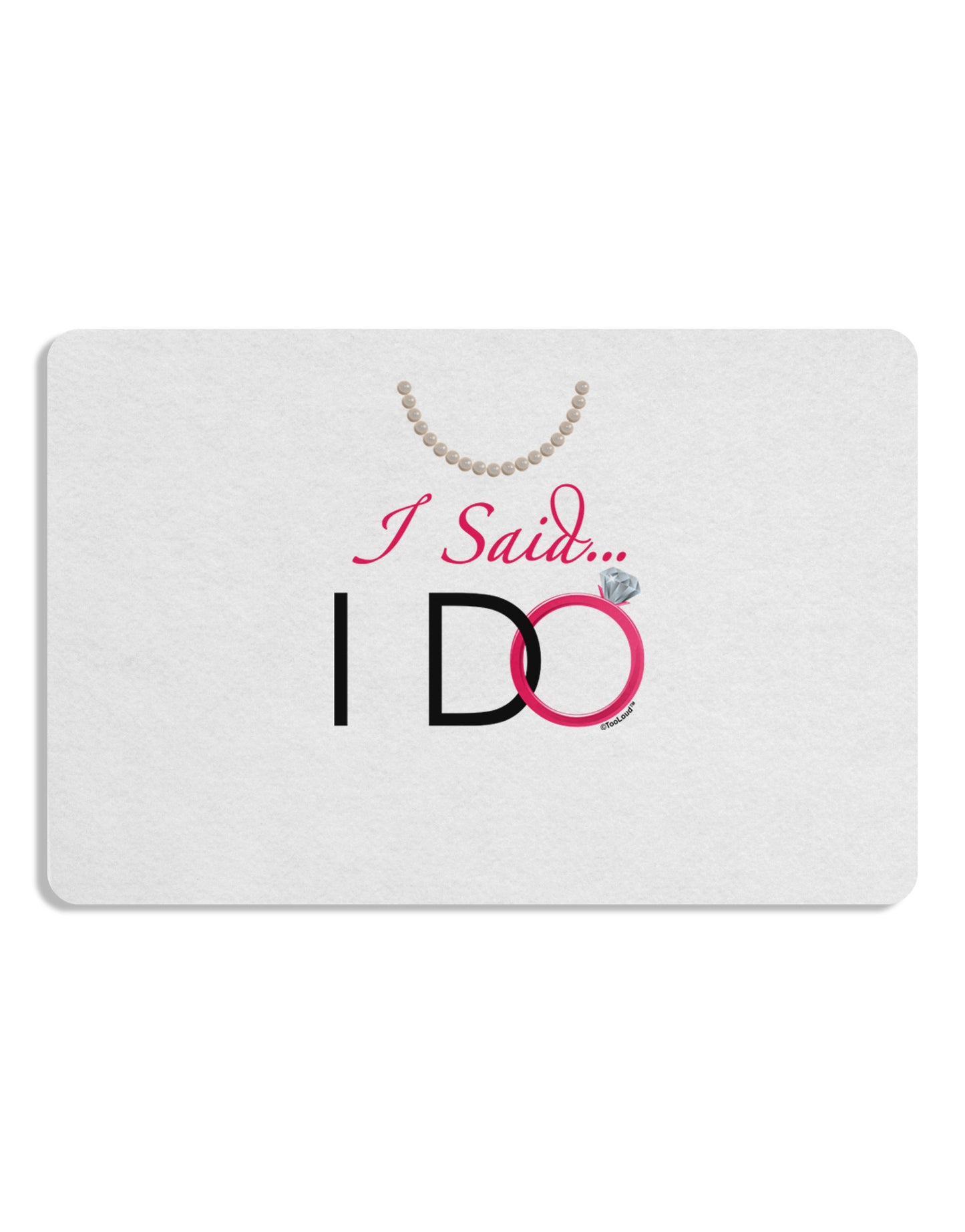I Said I Do - Bride Placemat Set of 4 Placemats-Placemat-TooLoud-White-Davson Sales