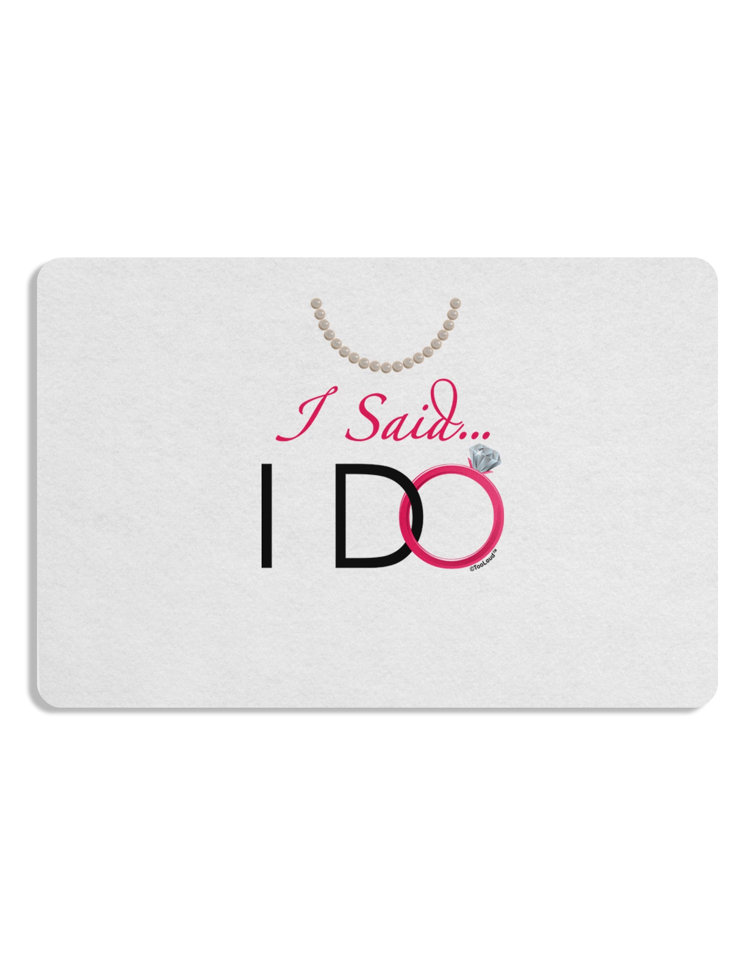 I Said I Do - Bride Placemat Set of 4 Placemats-Placemat-TooLoud-White-Davson Sales