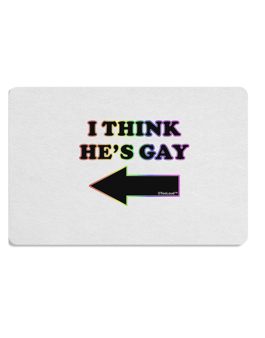 I Think He's Gay Left Placemat by TooLoud Set of 4 Placemats-Placemat-TooLoud-White-Davson Sales