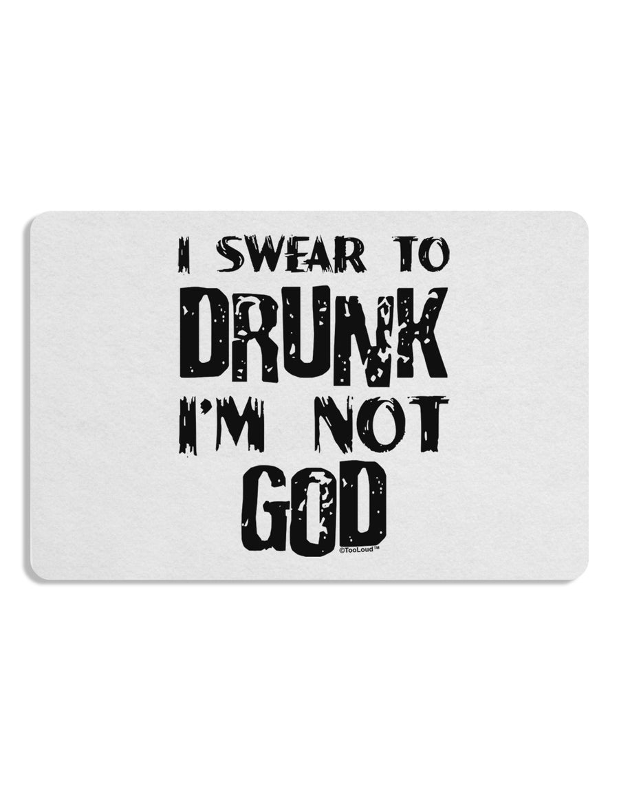 I swear to DRUNK I'm not GOD Placemat Set of 4 Placemats-Placemat-TooLoud-White-Davson Sales