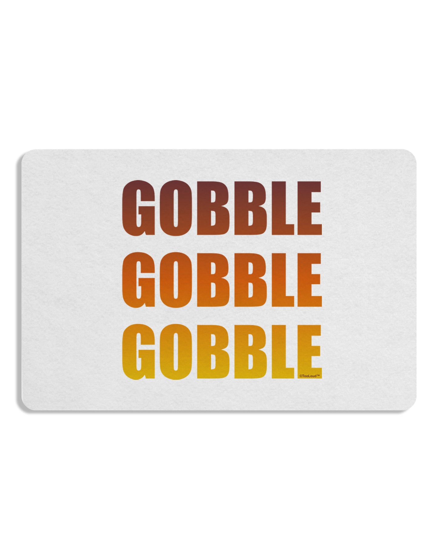 Gobble Gobble Gobble - Thanksgiving 12 x 18 Placemat Set of 4 Placemats-Placemat-TooLoud-White-Davson Sales