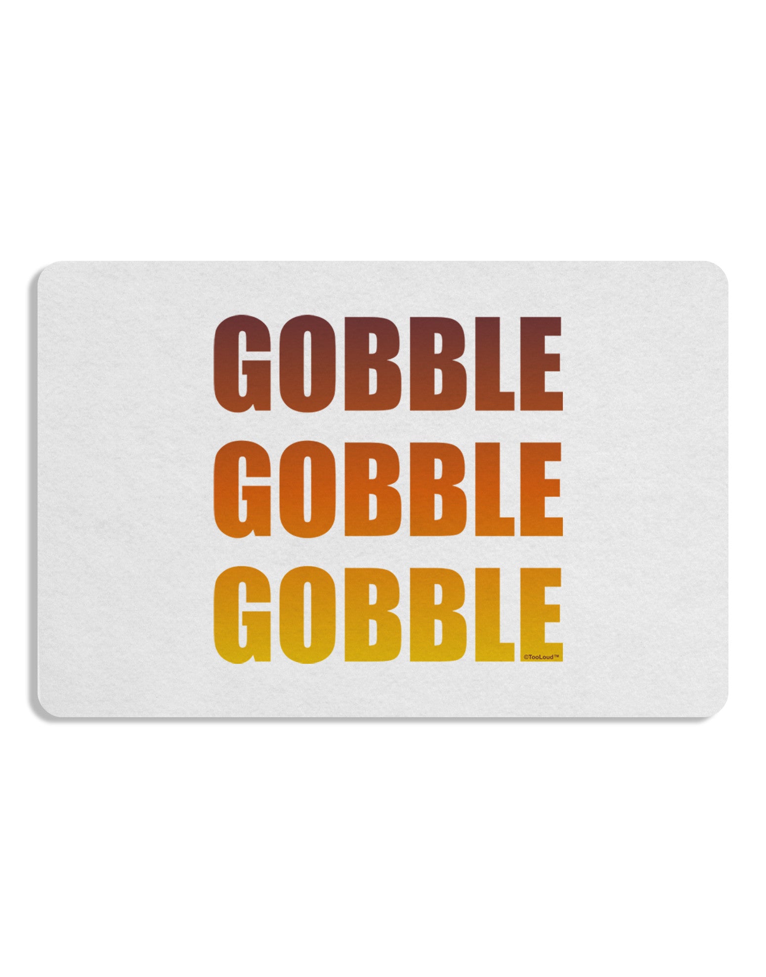 Gobble Gobble Gobble - Thanksgiving 12 x 18 Placemat Set of 4 Placemats-Placemat-TooLoud-White-Davson Sales