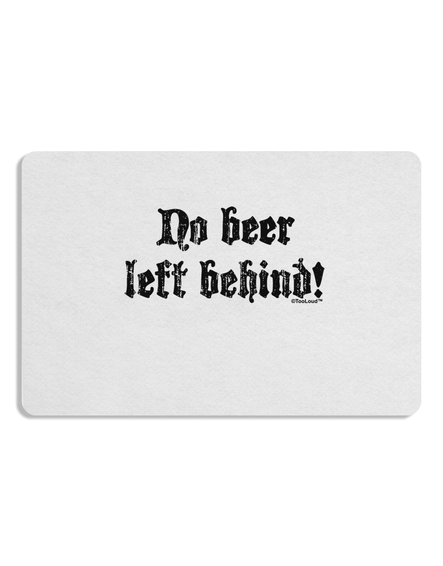 No Beer Left Behind Placemat Set of 4 Placemats-Placemat-TooLoud-White-Davson Sales