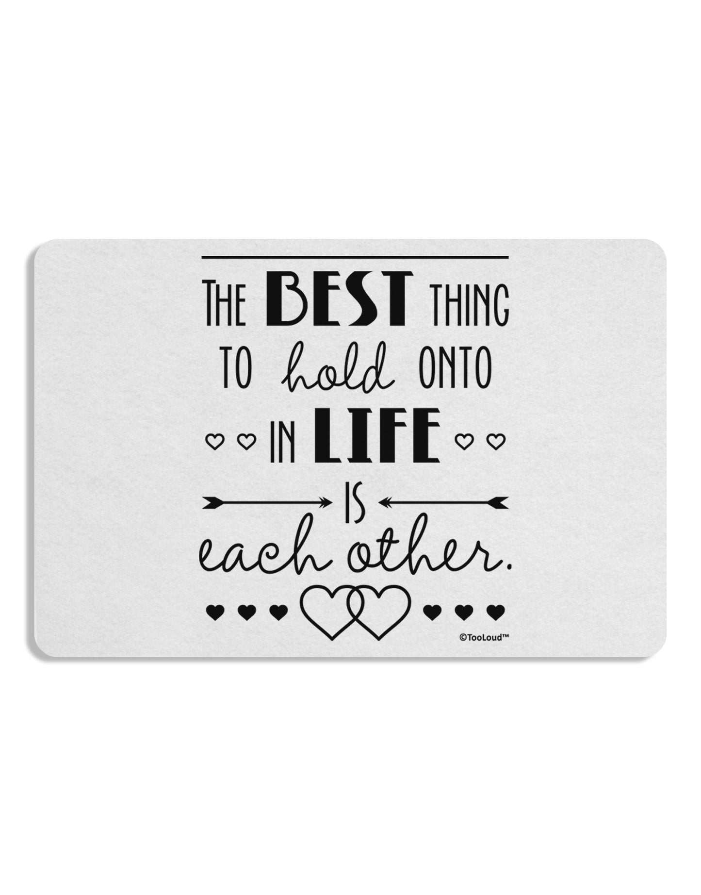 The Best Thing to Hold Onto in Life is Each Other Placemat Set of 4 Placemats-Placemat-TooLoud-White-Davson Sales