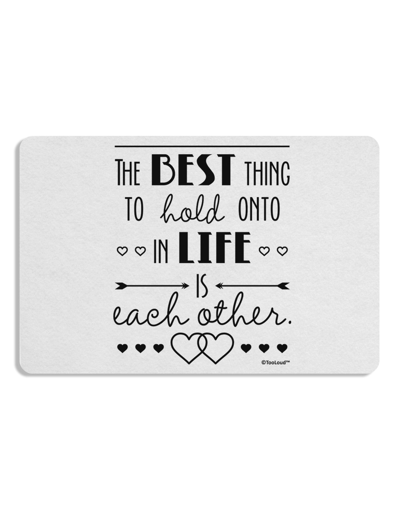 The Best Thing to Hold Onto in Life is Each Other Placemat Set of 4 Placemats-Placemat-TooLoud-White-Davson Sales
