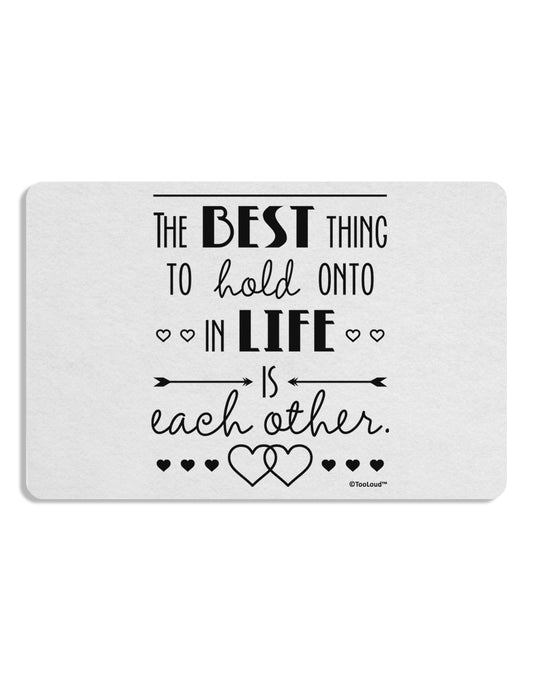 The Best Thing to Hold Onto in Life is Each Other Placemat Set of 4 Placemats-Placemat-TooLoud-White-Davson Sales