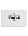 I Didn't Text You - Vodka Placemat Set of 4 Placemats-Placemat-TooLoud-White-Davson Sales