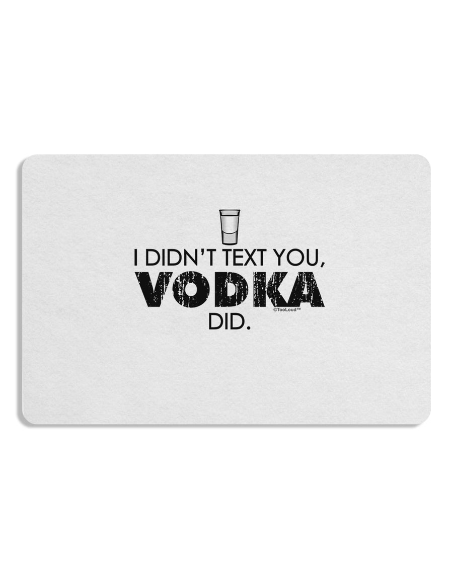 I Didn't Text You - Vodka Placemat Set of 4 Placemats-Placemat-TooLoud-White-Davson Sales