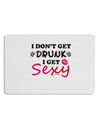 I Don't Get Drunk - Sexy Placemat Set of 4 Placemats-Placemat-TooLoud-White-Davson Sales