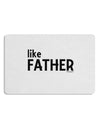 Matching Like Father Like Son Design - Like Father Placemat by TooLoud Set of 4 Placemats-Placemat-TooLoud-White-Davson Sales