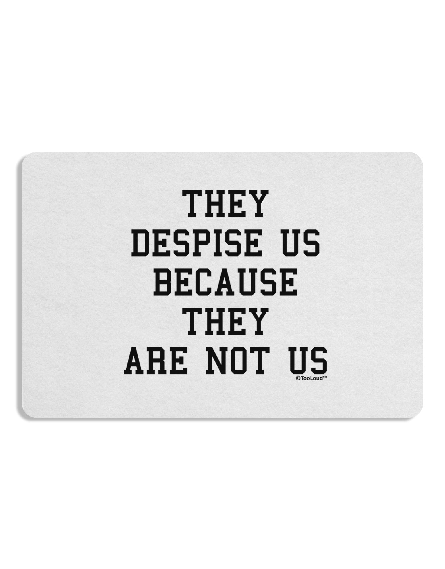 They Despise Us Because They Are Not Us Placemat by TooLoud Set of 4 Placemats-Placemat-TooLoud-White-Davson Sales