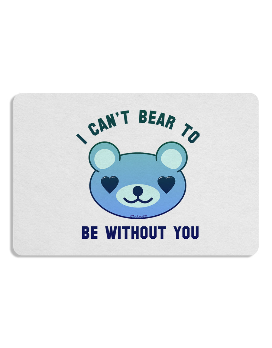 I Can't Bear to be Without You Blue Placemat by TooLoud Set of 4 Placemats-Placemat-TooLoud-White-Davson Sales