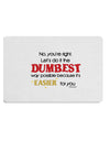 No Your Right Lets Do it the Dumbest Way Placemat by TooLoud Set of 4 Placemats-Placemat-TooLoud-White-Davson Sales