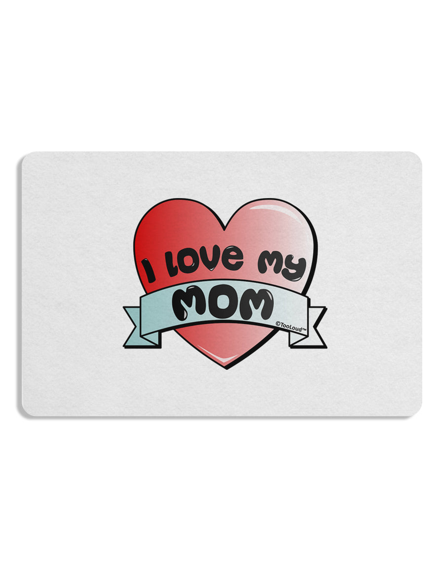 I Love My Mom - Heart Banner Design Placemat by TooLoud Set of 4 Placemats-Placemat-TooLoud-White-Davson Sales