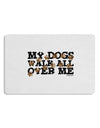 My Dogs Walk All Over Me Placemat by TooLoud Set of 4 Placemats-Placemat-TooLoud-White-Davson Sales