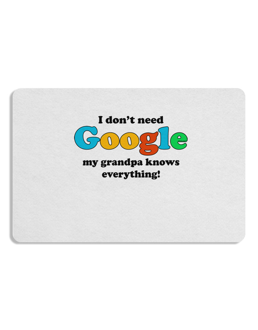 I Don't Need Google - Grandpa 12 x 18 Placemat Set of 4 Placemats-Placemat-TooLoud-White-Davson Sales