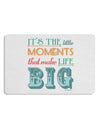 Itâ€™s the Little Moments that Make Life Big - Color Placemat Set of 4 Placemats-Placemat-TooLoud-White-Davson Sales