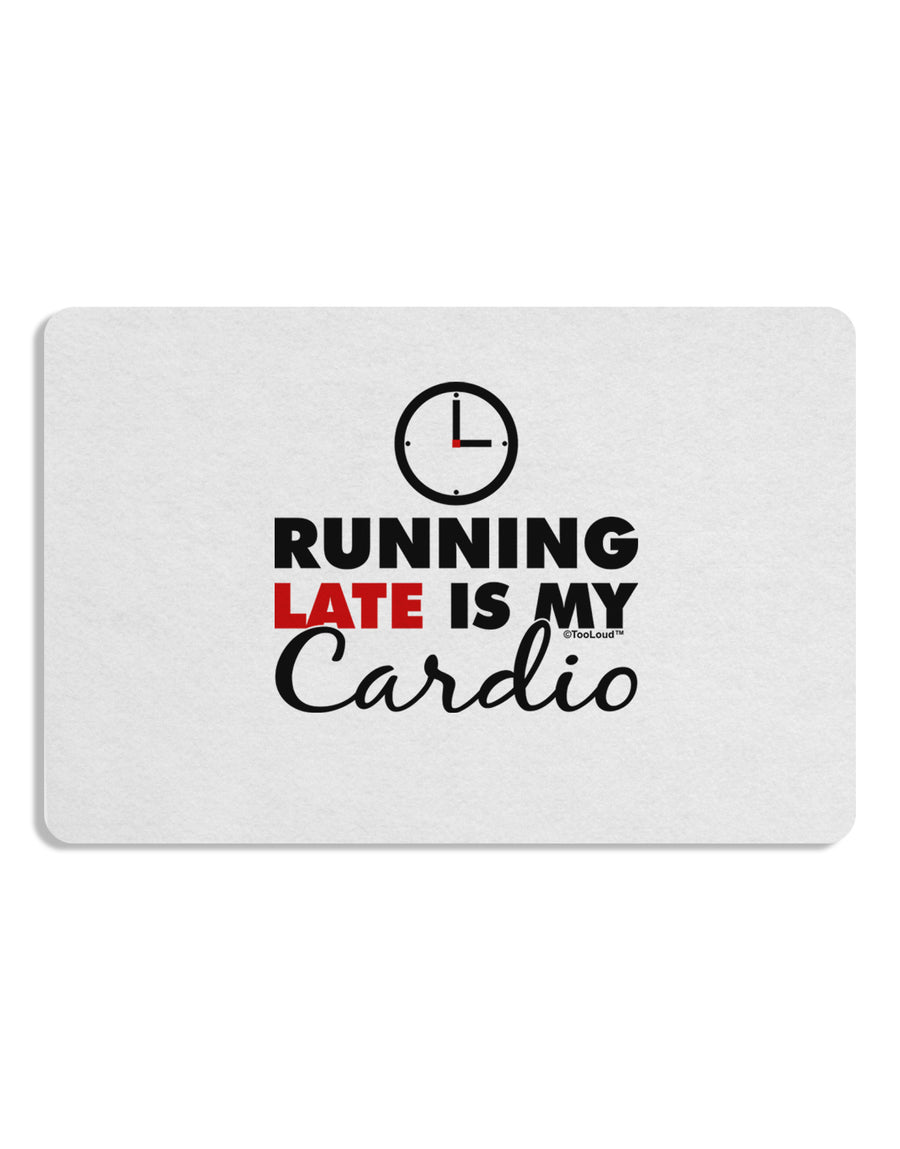 Running Late Is My Cardio Placemat Set of 4 Placemats-Placemat-TooLoud-White-Davson Sales