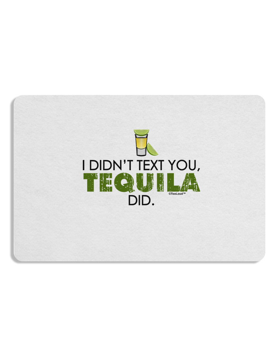 I Didn't Text You - Tequila Placemat Set of 4 Placemats-Placemat-TooLoud-White-Davson Sales