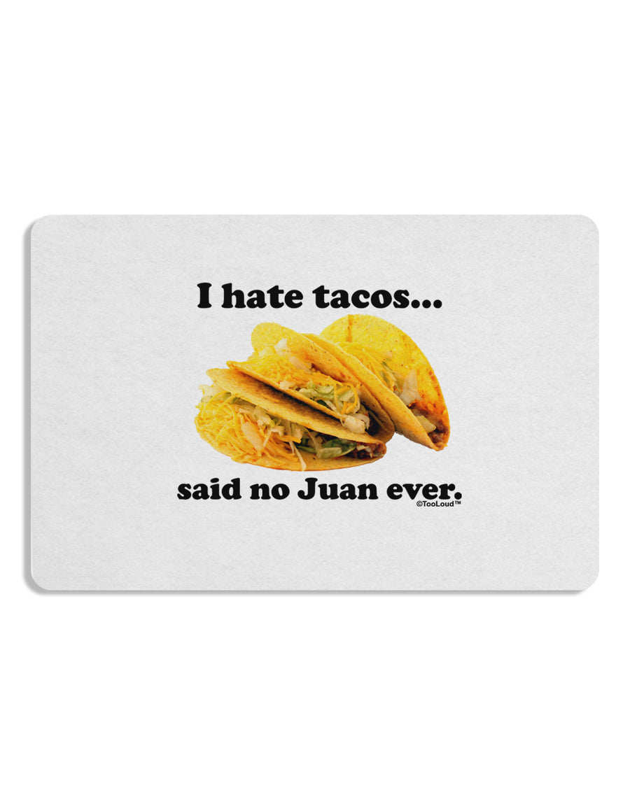 I Hate Tacos Said No Juan Ever Placemat by TooLoud Set of 4 Placemats-Placemat-TooLoud-White-Davson Sales