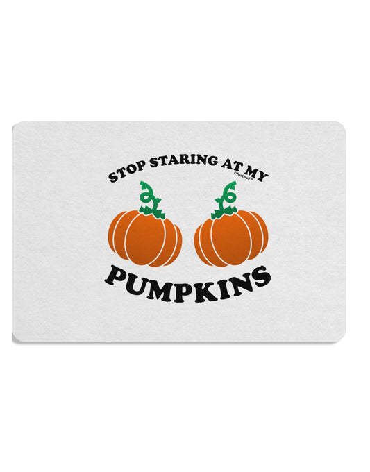 Stop Staring At My Pumpkins Placemat by TooLoud Set of 4 Placemats-Placemat-TooLoud-White-Davson Sales