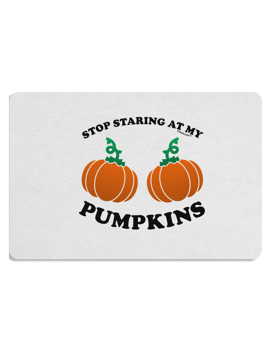 Stop Staring At My Pumpkins Placemat by TooLoud Set of 4 Placemats-Placemat-TooLoud-White-Davson Sales