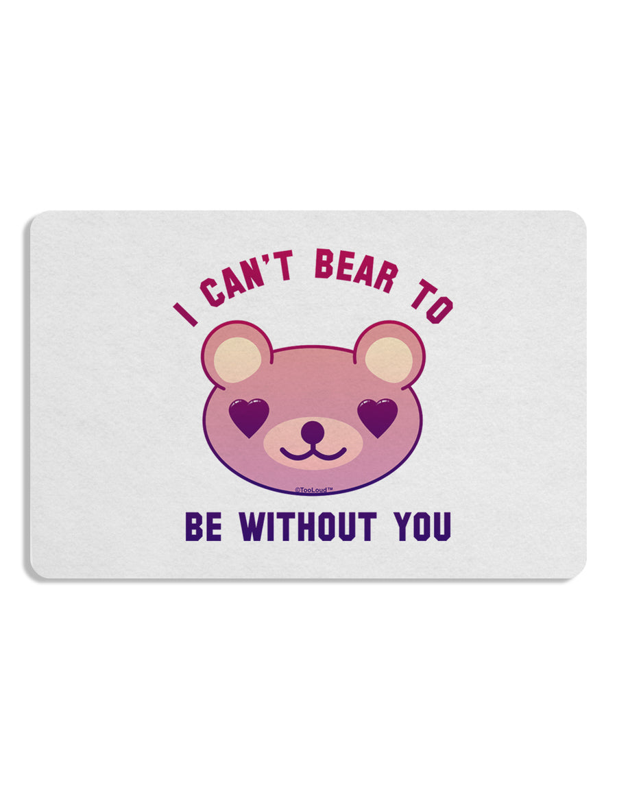 I Can't Bear to be Without You Placemat by TooLoud Set of 4 Placemats-Placemat-TooLoud-White-Davson Sales