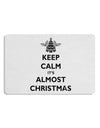 Keep Calm It's Almost Christmas 12 x 18 Placemat Set of 4 Placemats-Placemat-TooLoud-White-Davson Sales