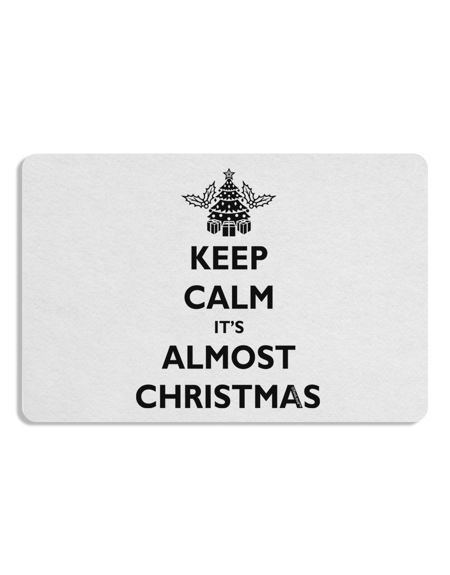 Keep Calm It's Almost Christmas 12 x 18 Placemat Set of 4 Placemats-Placemat-TooLoud-White-Davson Sales