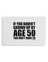 If You Haven't Grown Up By Age 50 Placemat by TooLoud Set of 4 Placemats-Placemat-TooLoud-White-Davson Sales