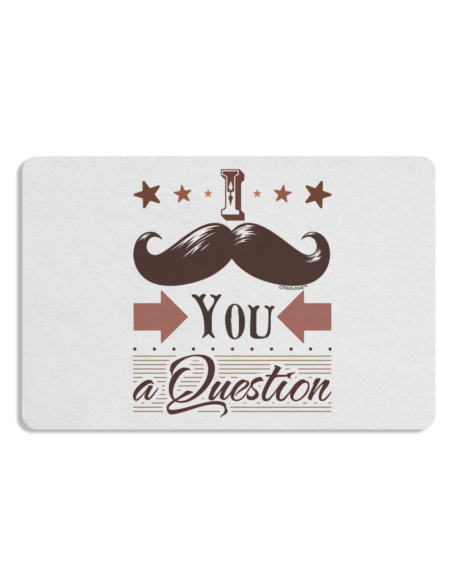 I Mustache You a Question Placemat Set of 4 Placemats-Placemat-TooLoud-White-Davson Sales