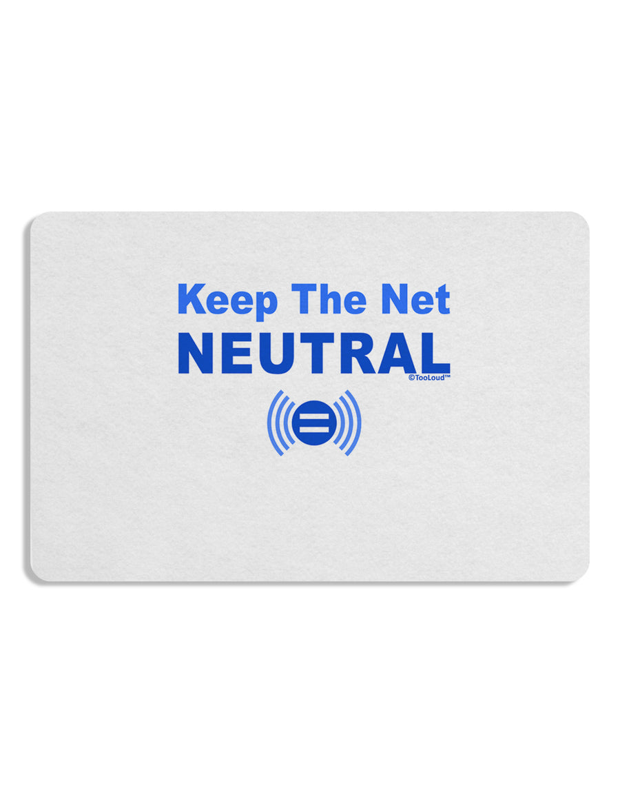 Keep the Net Neutral 12 x 18 Placemat Set of 4 Placemats-Placemat-TooLoud-White-Davson Sales