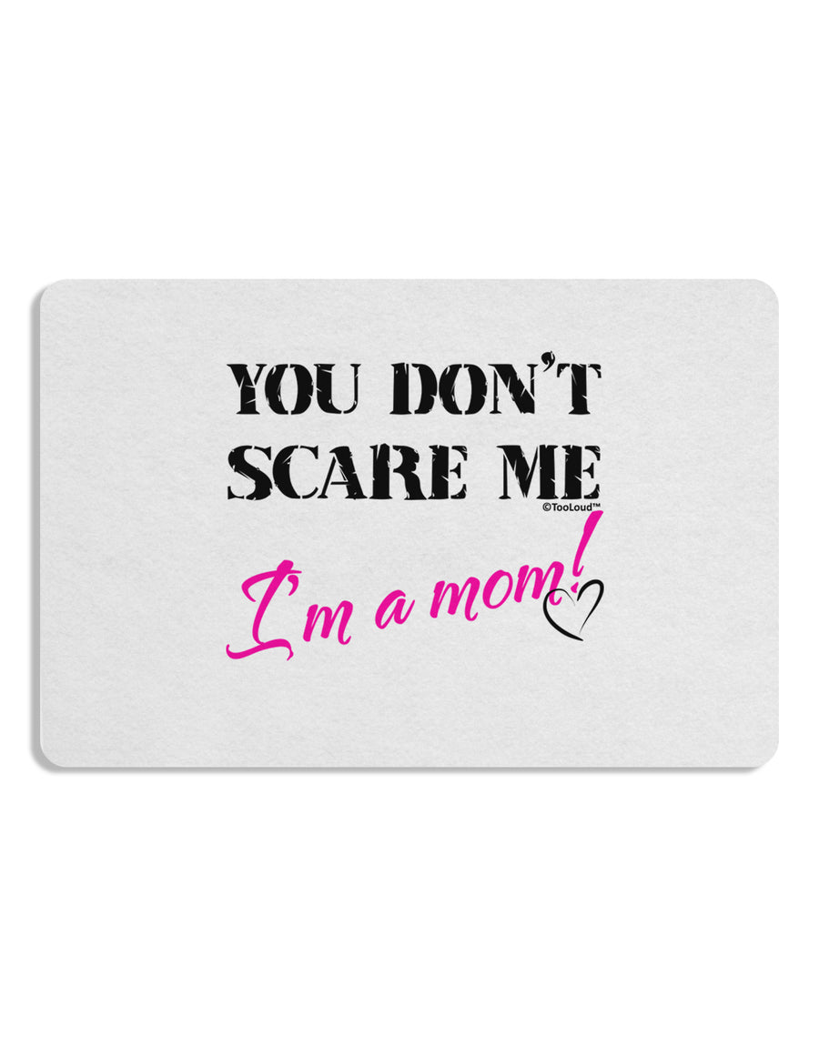 You Don't Scare Me - I'm a Mom Placemat by TooLoud Set of 4 Placemats-Placemat-TooLoud-White-Davson Sales