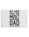 My Kids Have the Most Awesome Dad in the World Placemat Set of 4 Placemats-Placemat-TooLoud-White-Davson Sales